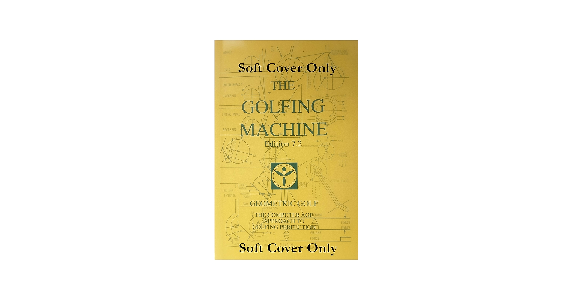 The Golfing Machine Edition 7.2 Soft Cover Only: Kelley, Homer