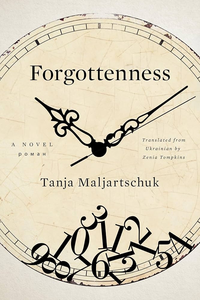 Forgottenness: A Novel - Kindle edition by Maljartschuk, Tanja