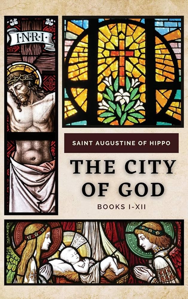 The City of God: Books I-XII: Saint Augustine of Hippo
