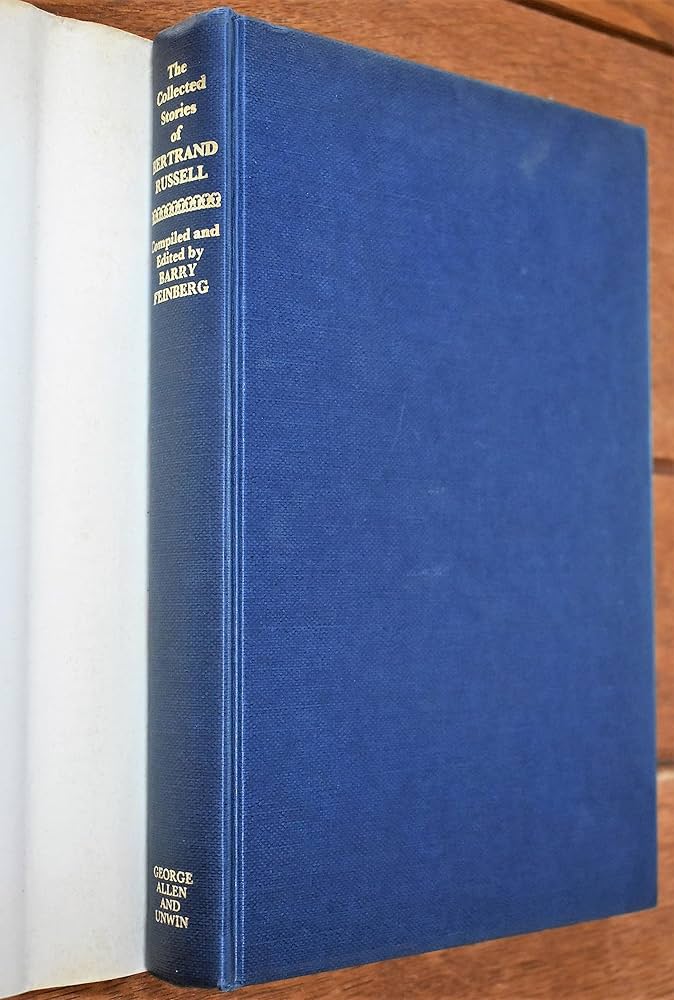 The collected stories of Bertrand Russell: Russell, Bertrand