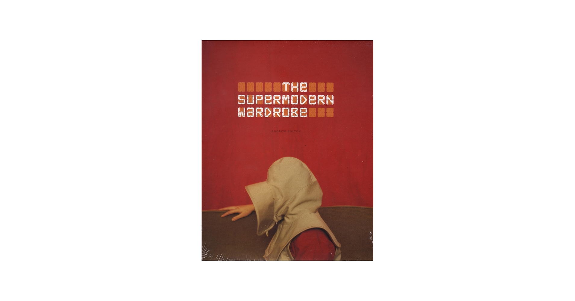 The Supermodern Wardrobe: Bolton, Andrew: 9780810965874: Amazon