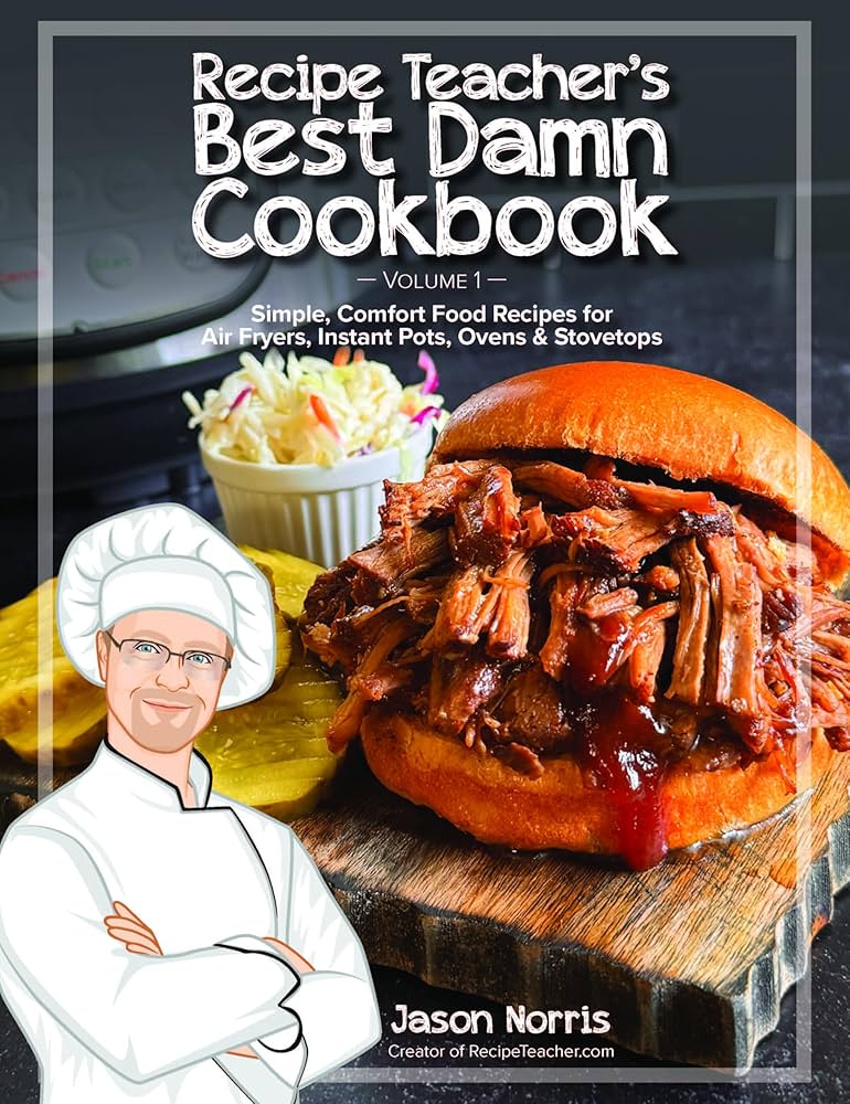 RecipeTeacher's Best Damn Cookbook Vol. 1: Jason W. Norris