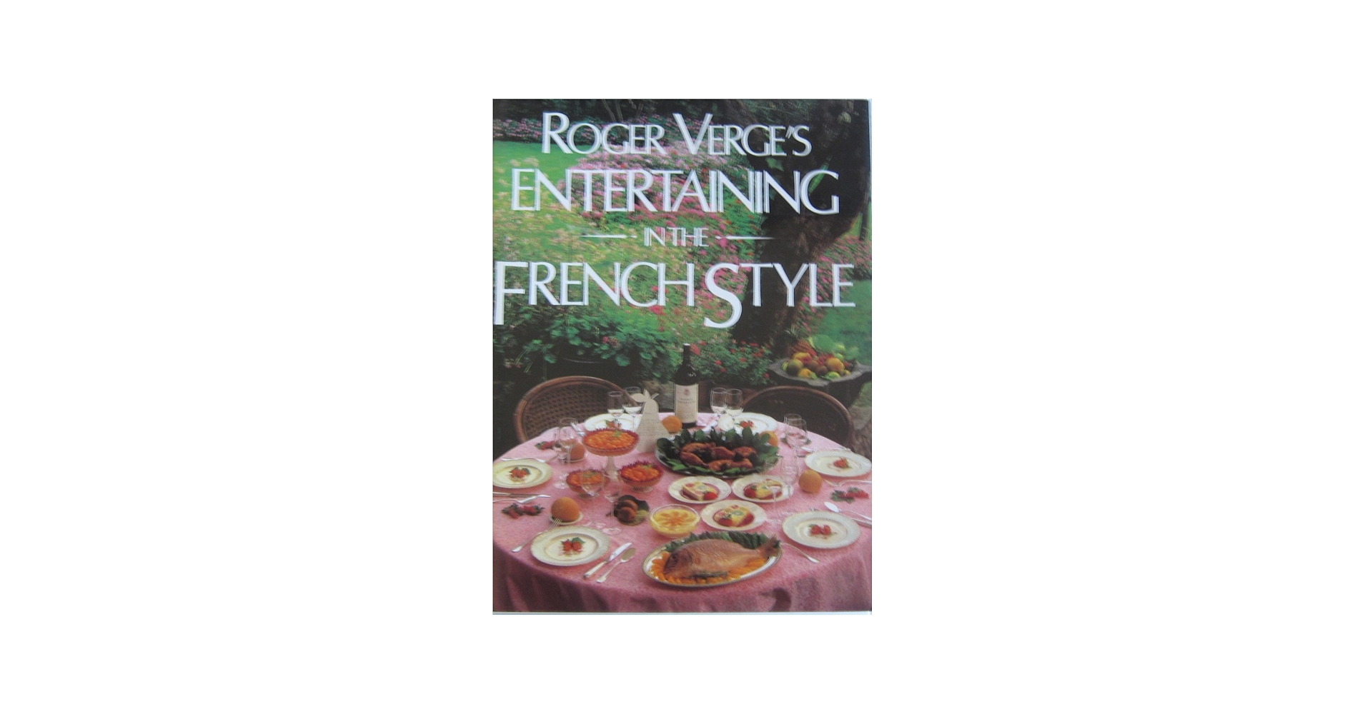 Roger Verge's Entertaining in the French Style (English and French