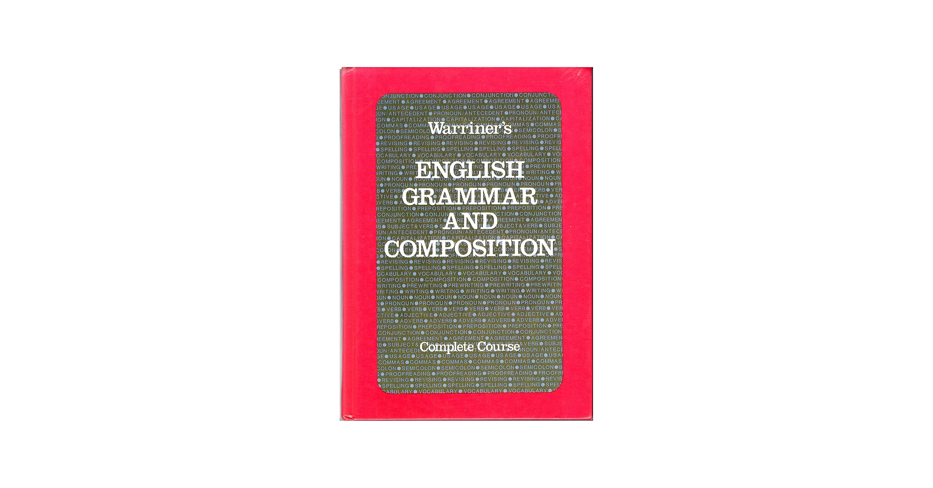 Warriner's English Grammar and Composition: Complete Course: John
