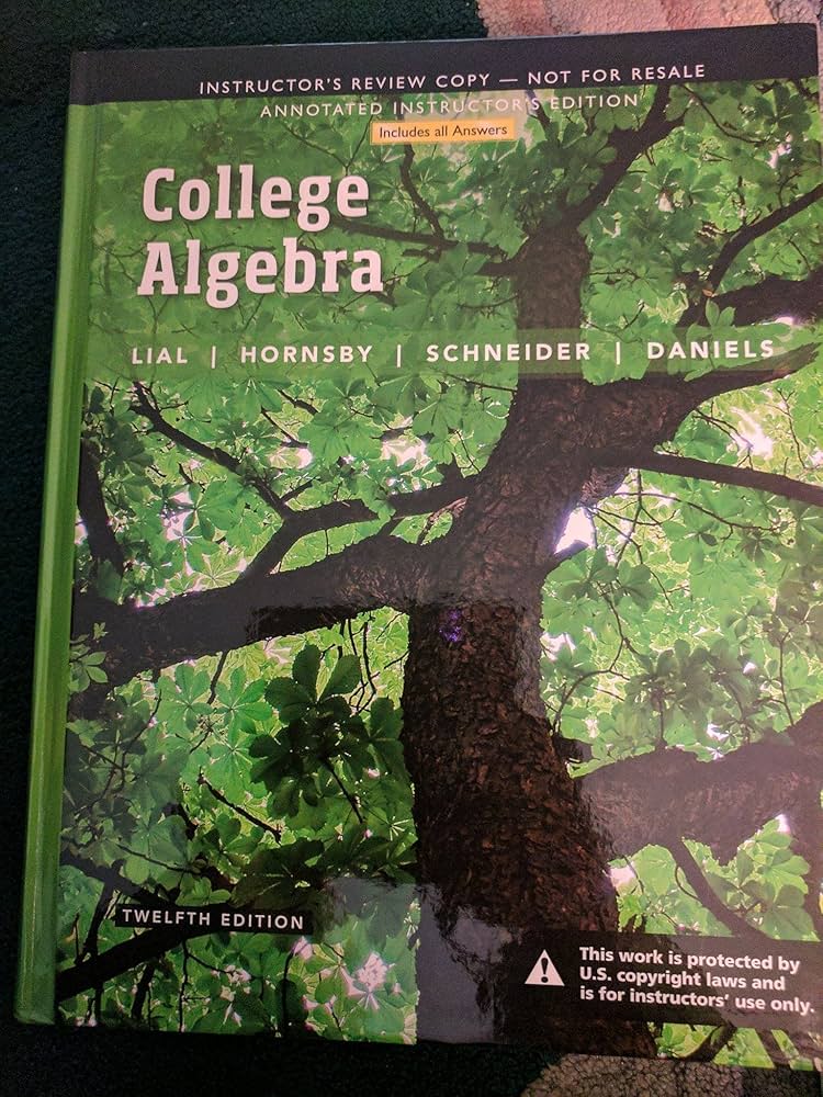 College Algebra: Lial, Margaret, Hornsby, John, Schneider, David