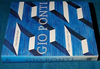 Gio Ponti: The Complete Work, 1923-1978: Ponti, Lisa Licitra