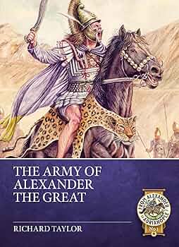 The Army of Alexander the Great (From Alexander to Adrianople 3000