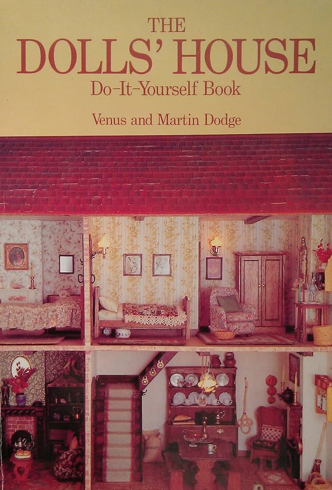 The Doll's House Do-It-Yourself Book: Dodge, Venus;Dodge, Martin