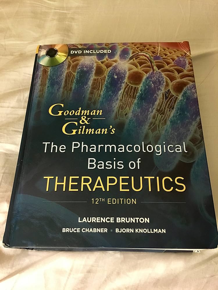 Goodman and Gilman's The Pharmacological Basis of Therapeutics