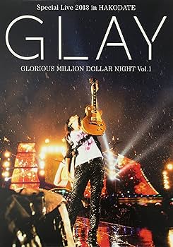 Amazon.co.jp: GLAY Special Live 2013 in HAKODATE GLORIOUS MILLION