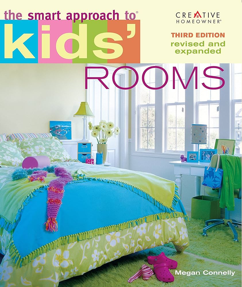The Smart Approach to(R) Kids' Rooms, 3rd edition (Home Decorating