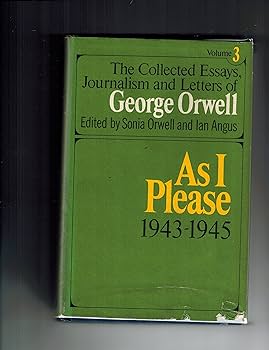The Collected Essays, Journalism and Letters of George Orwell (An
