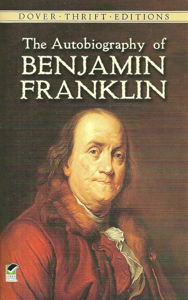 The Autobiography of Benjamin Franklin: Franklin, Benjamin