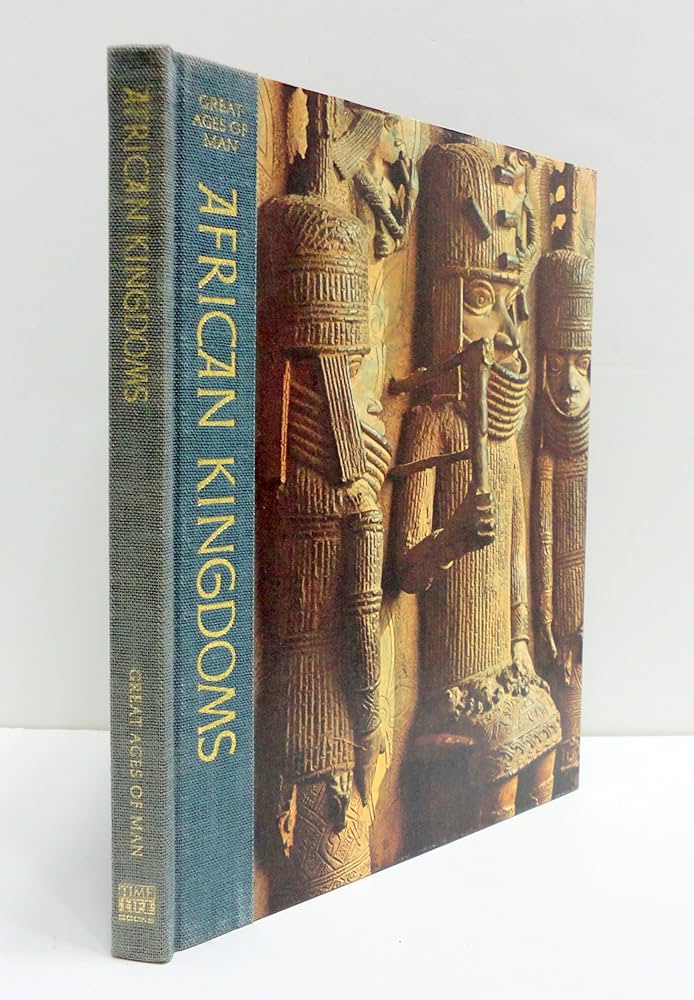 Great Ages of Man: African Kingdoms: Davidson, Basil