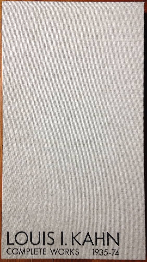 Louis I. Kahn: Complete works, 1935-74: Ronner, Heinz; Jhaveri