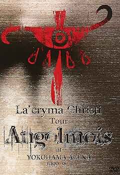 Amazon.co.jp: La'cryma Christi Tour Angolmois 1999.9.4 横浜