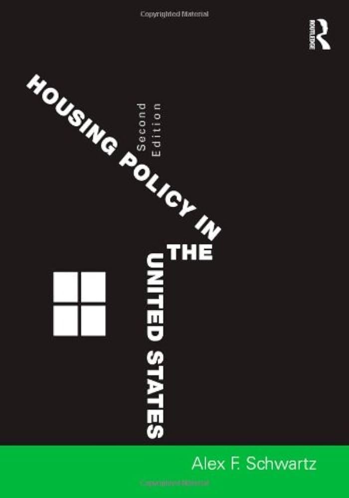 Housing Policy in the United States: Schwartz, Alex F