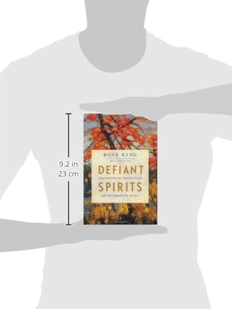 Defiant Spirits: The Modernist Revolution of the Group of Seven