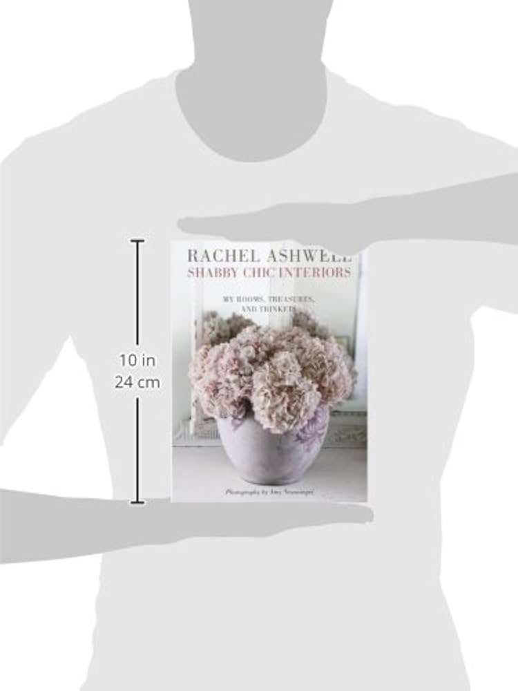 Rachel Ashwell Shabby Chic Interiors: My rooms, treasures and