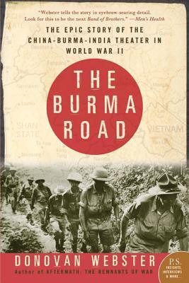 The Burma Road: The Epic Story of the China-Burma-India Theater in