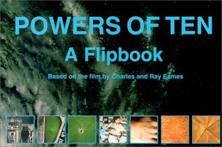 Powers of Ten: A Flipbook by Charles Eames | Goodreads