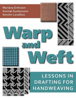 Warp and Weft: Lessons in Drafting for Handweaving by Mariana