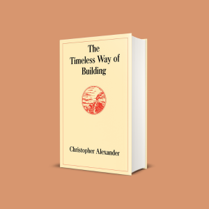 The Timeless Way of Building: 1 (Center for Environmental