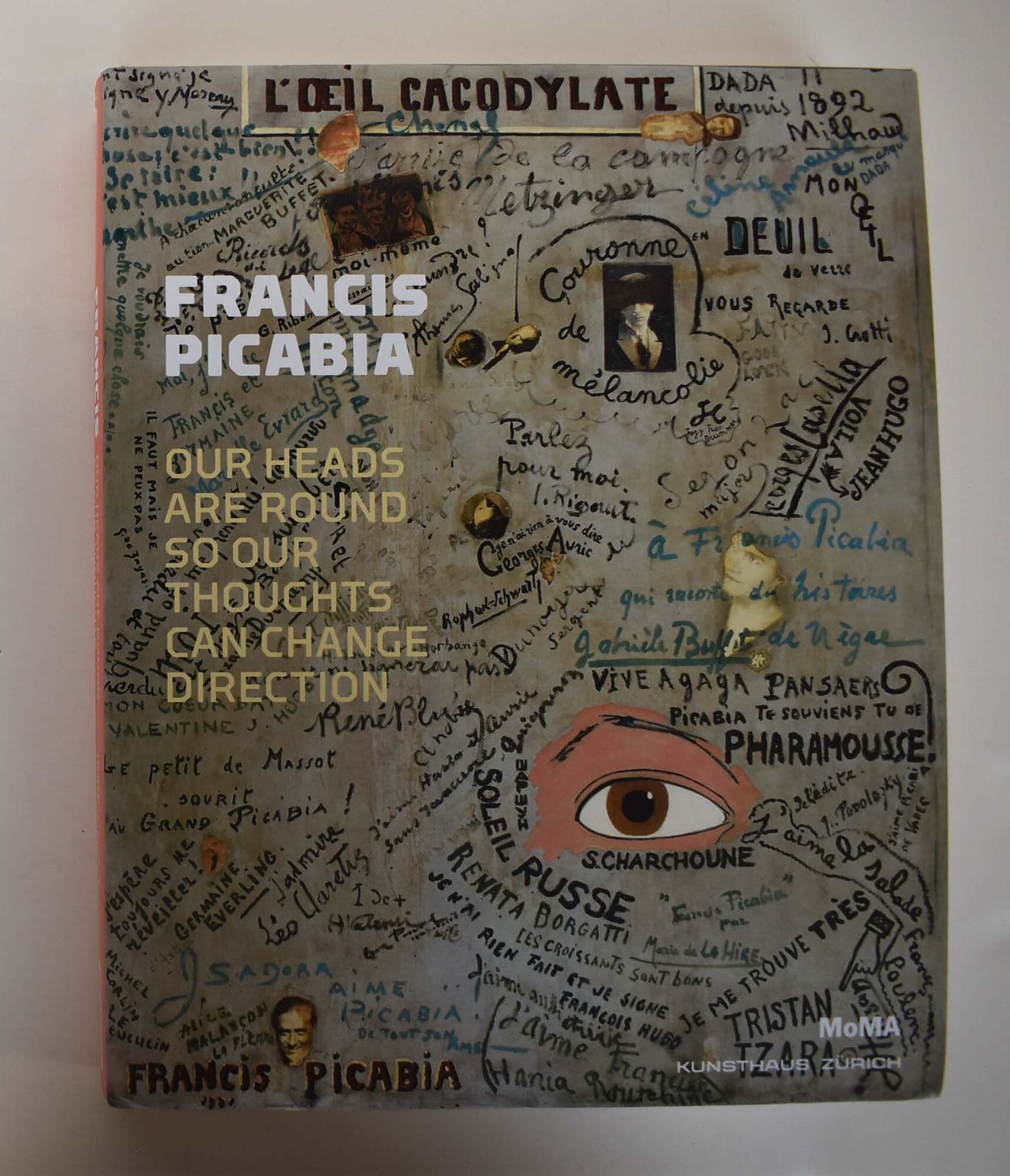 Francis Picabia : our heads are round so our thoughts can change