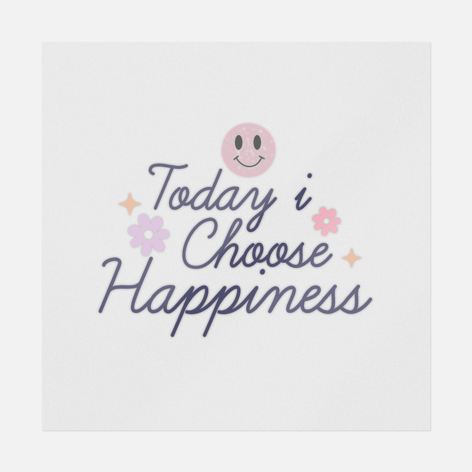 Today I Choose Happiness | Mental Health Ready-to-Press DTF Transfers