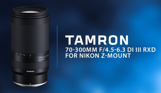 Tamron 70-300mm f/4.5-6.3 Di III RXD mirrorless lens for Nikon Z