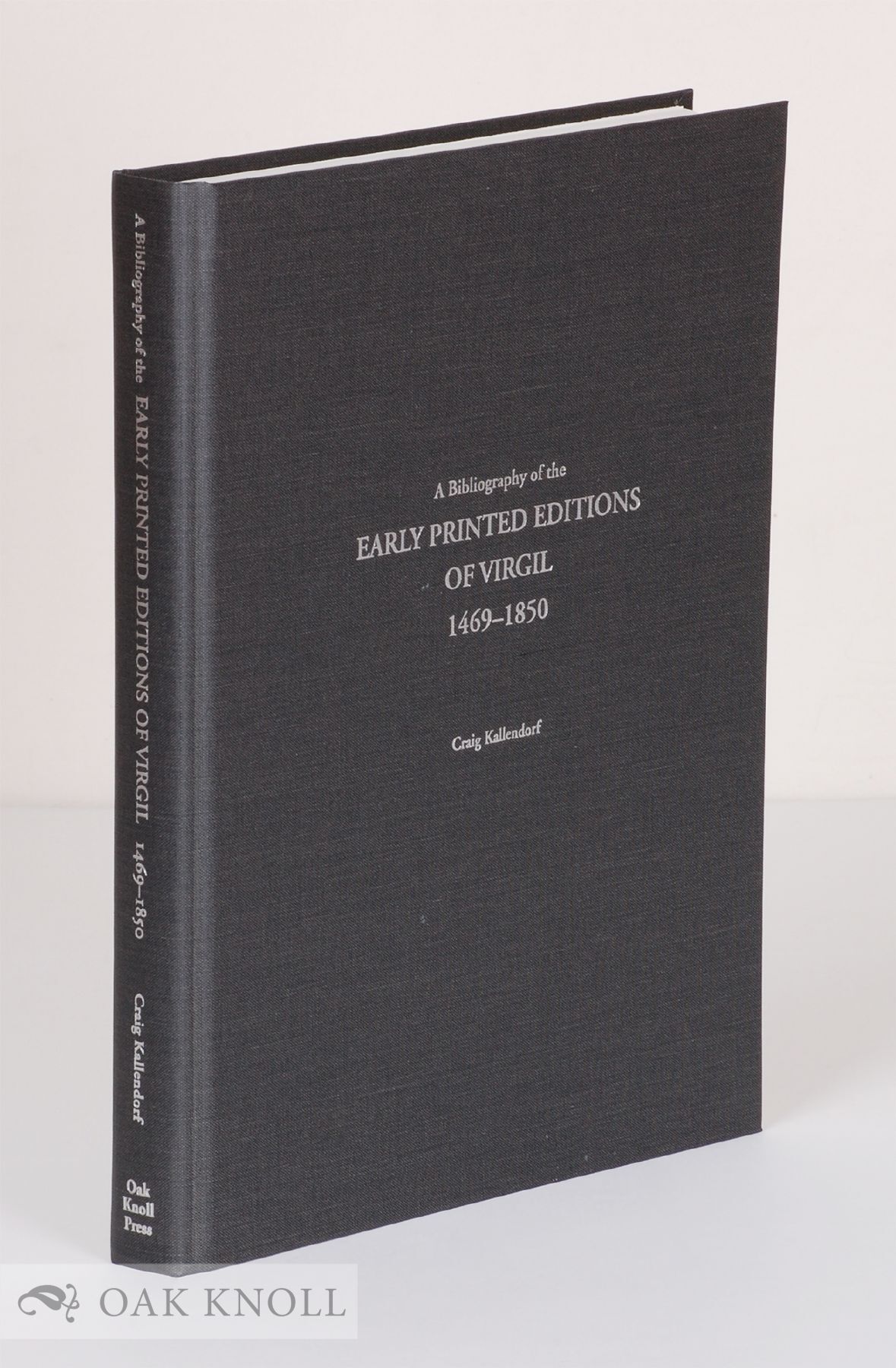 A BIBLIOGRAPHY OF THE EARLY PRINTED EDITIONS OF VIRGIL, 1469-1850