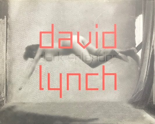 Dark Splendor / David Lynch デヴィッド・リンチ | ON THE BOOKS