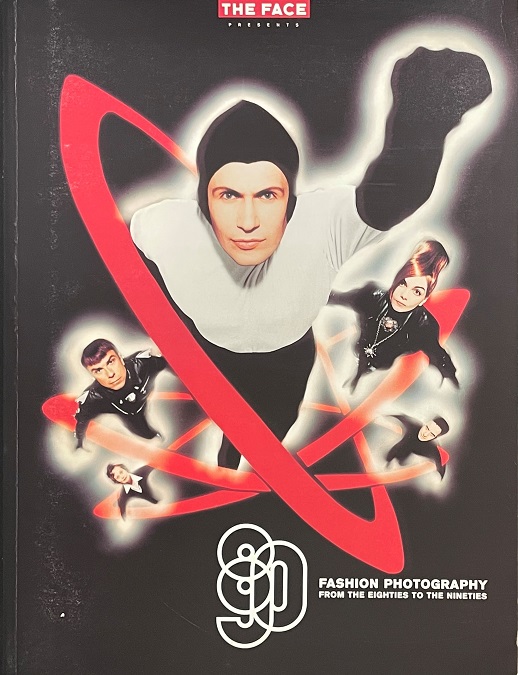 THE FACE: FASHION PHOTOGRAPHY FROM THE EIGHTIES TO THE NINETIES