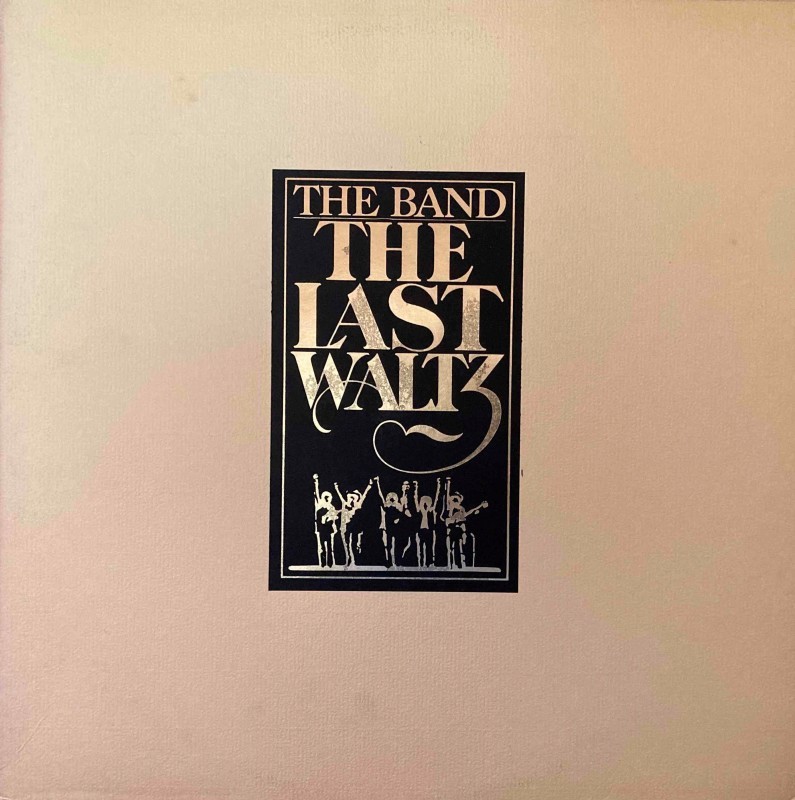 The Band 最終回 The Last Waltz : アナログレコード巡礼の旅