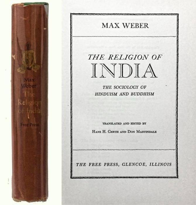 The Religion of India, the sociology of Hinduism and Buddhism by