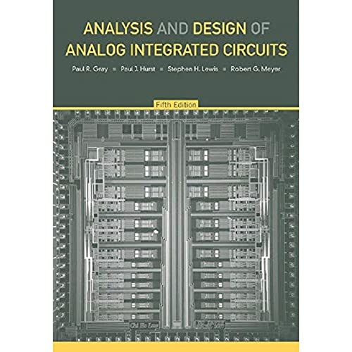 Analysis and Design of Analog Integrated Circuits - Gray, Paul R