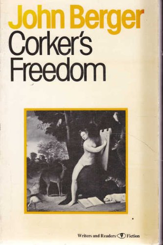 Corkers Freedom by John Berger - AbeBooks