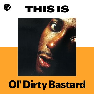 Ol' Dirty Bastard | Spotify