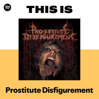 Prostitute Disfigurement | Spotify