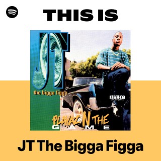 JT The Bigga Figga | Spotify
