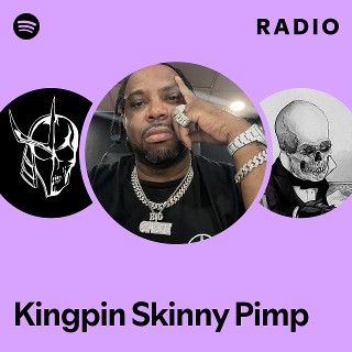 Kingpin Skinny Pimp | Spotify
