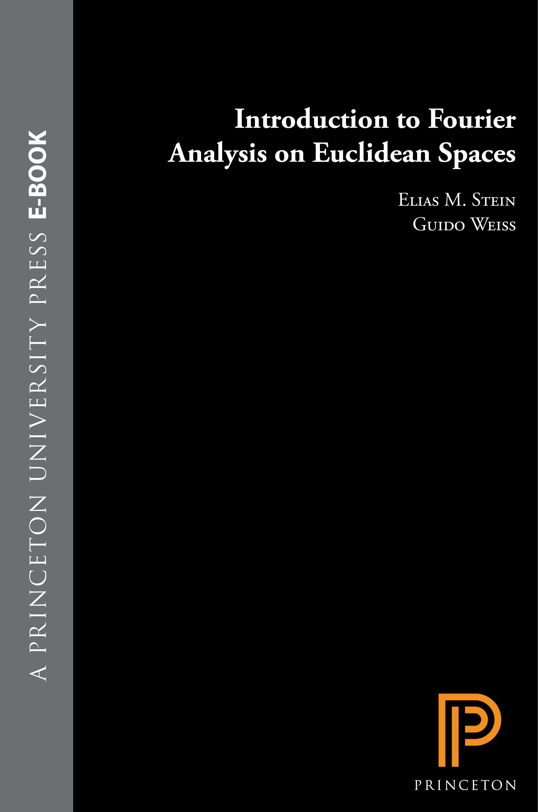 Introduction to Fourier Analysis on Euclidean Spaces | Princeton