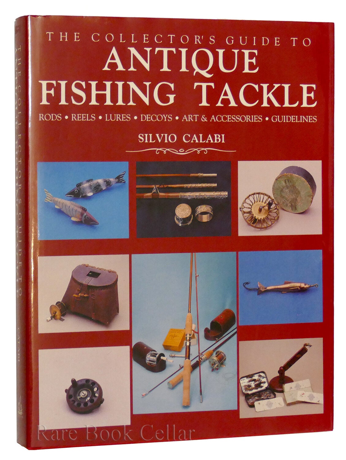 THE COLLECTORS GUIDE TO ANTIQUE FISHING TACKLE | Silvio Calabi