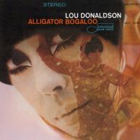Lou Donaldson: Lou Donaldson: Alligator Bogaloo – Blue Note 4263