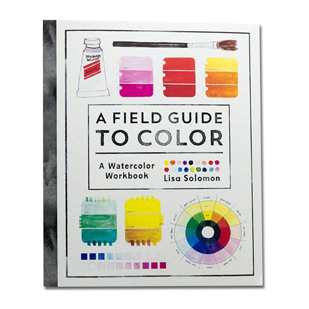 A Field Guide To Color: A Watercolor Workbook by Lisa Solomon