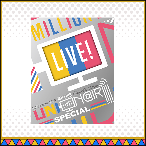 THE IDOLM@STER MILLION LIVE! 6thLIVE TOUR UNI-ON@IR!!!! SPECIAL