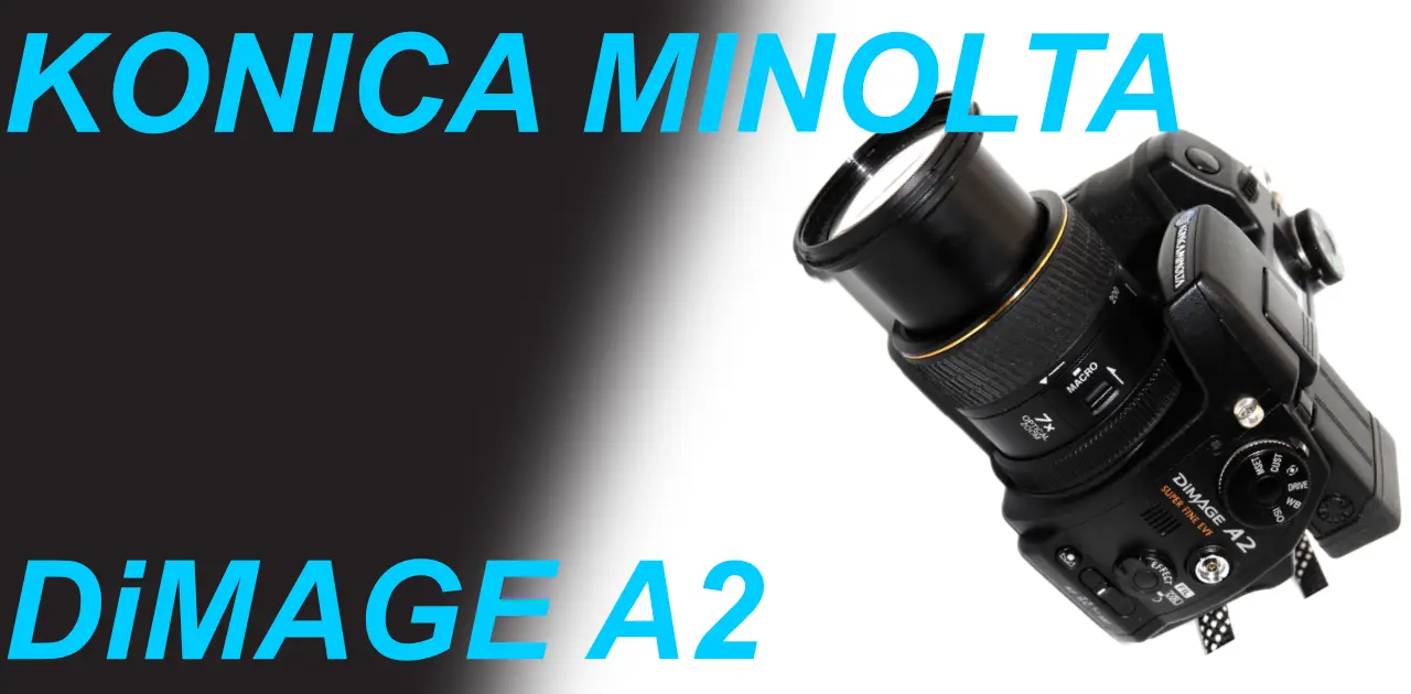 レンズ固定ハイエンド・KONICA MINOLTA DiMAGE A2 – Shige's hobby
