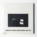 YAMAZAKI HIROSHI Early Works 1969-1974 山崎博 -SO BOOKS