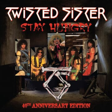 Twisted Sister: 'Stay Hungry – 40th Anniversary Edition' - Sleaze Roxx