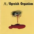 OGREISH ORGANISM / オウガリッシュオーガニズム商品一覧｜SOUL